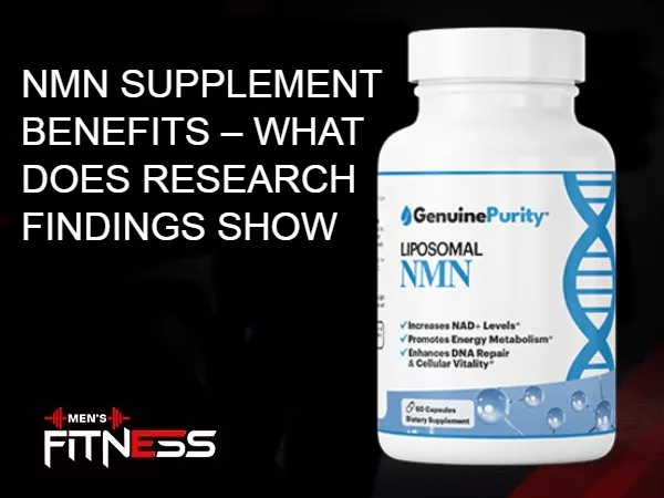 NMN Supplement Benefits – What does research findings show